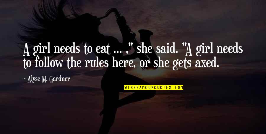 Lds Lucky Quotes By Alyse M. Gardner: A girl needs to eat ... ," she