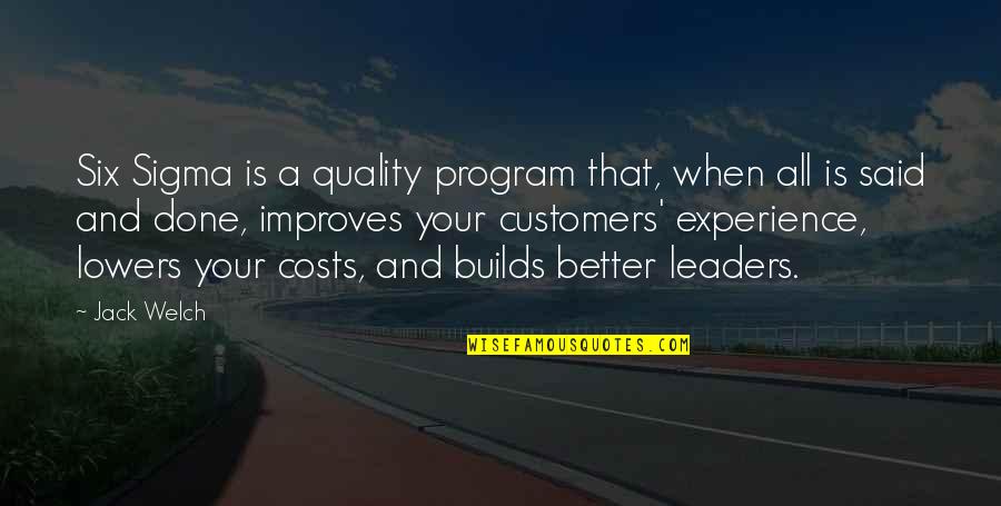 Leaders And Leader Quotes By Jack Welch: Six Sigma is a quality program that, when