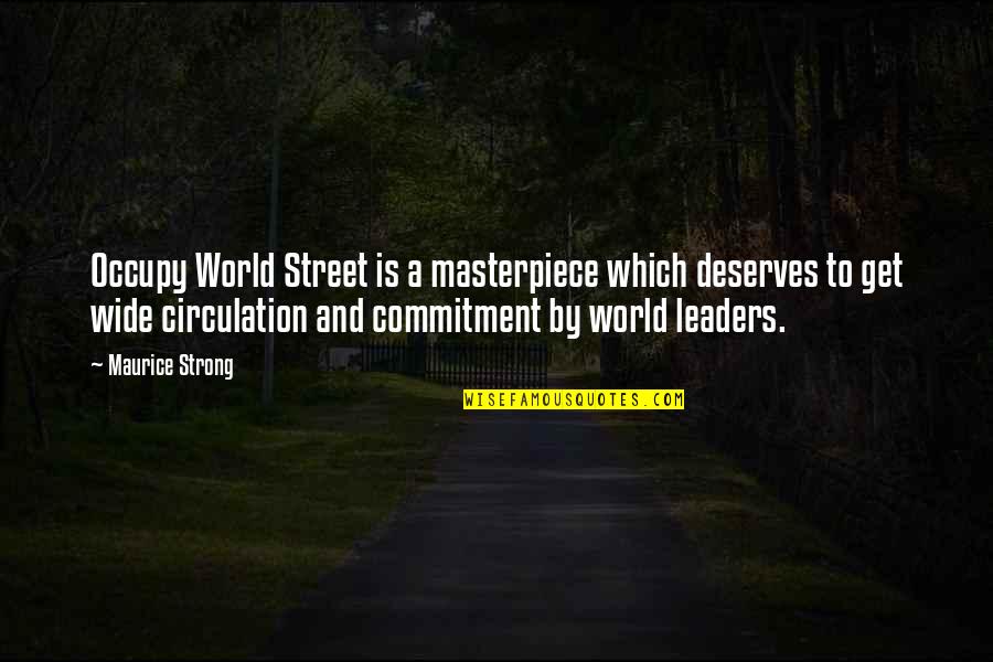 Leaders And Leader Quotes By Maurice Strong: Occupy World Street is a masterpiece which deserves