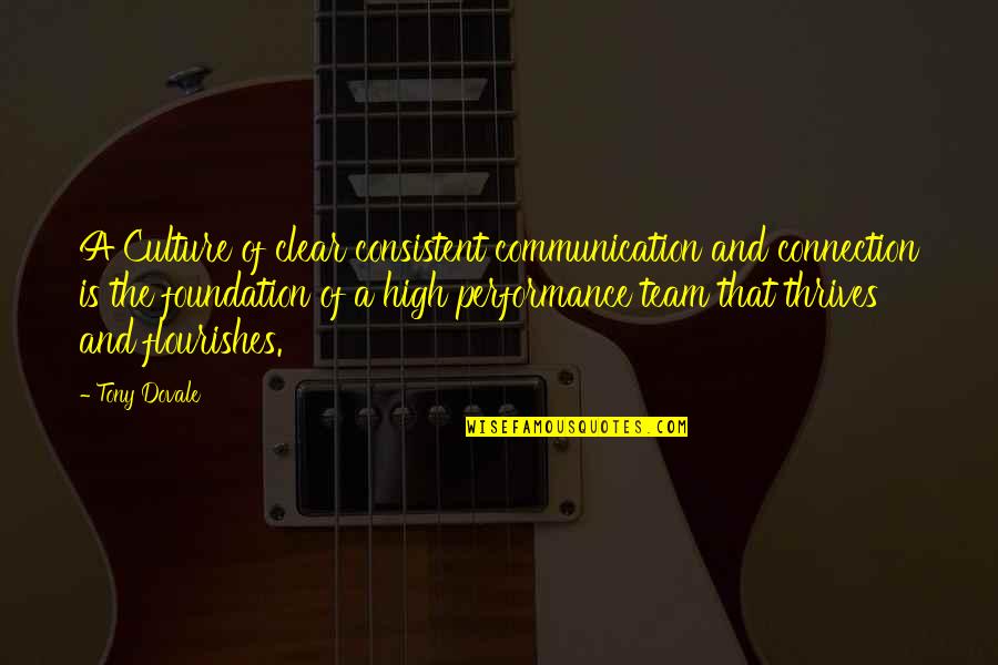 Leadership And Communication Quotes By Tony Dovale: A Culture of clear consistent communication and connection