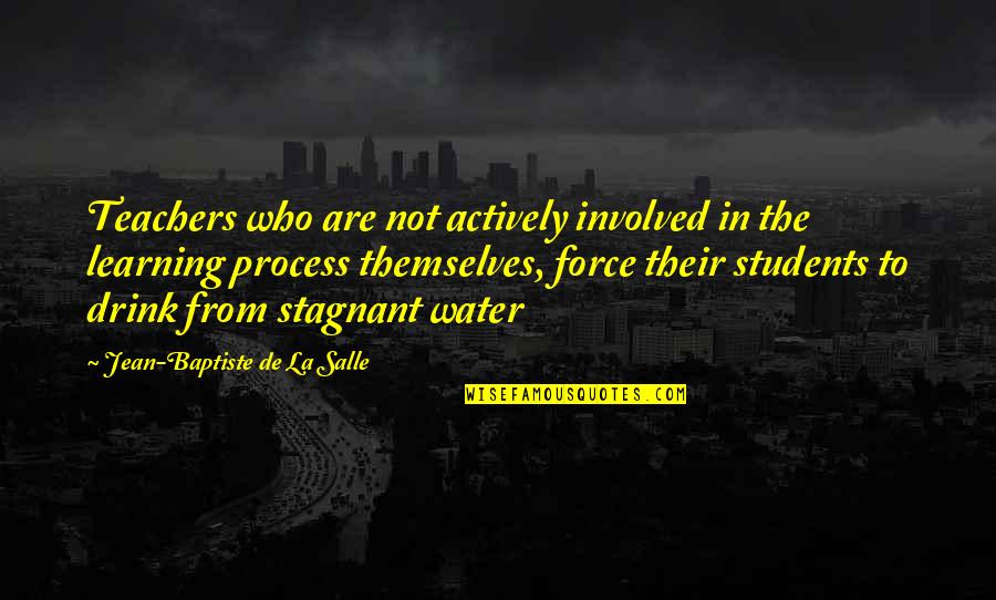 Leadership For Students Quotes By Jean-Baptiste De La Salle: Teachers who are not actively involved in the