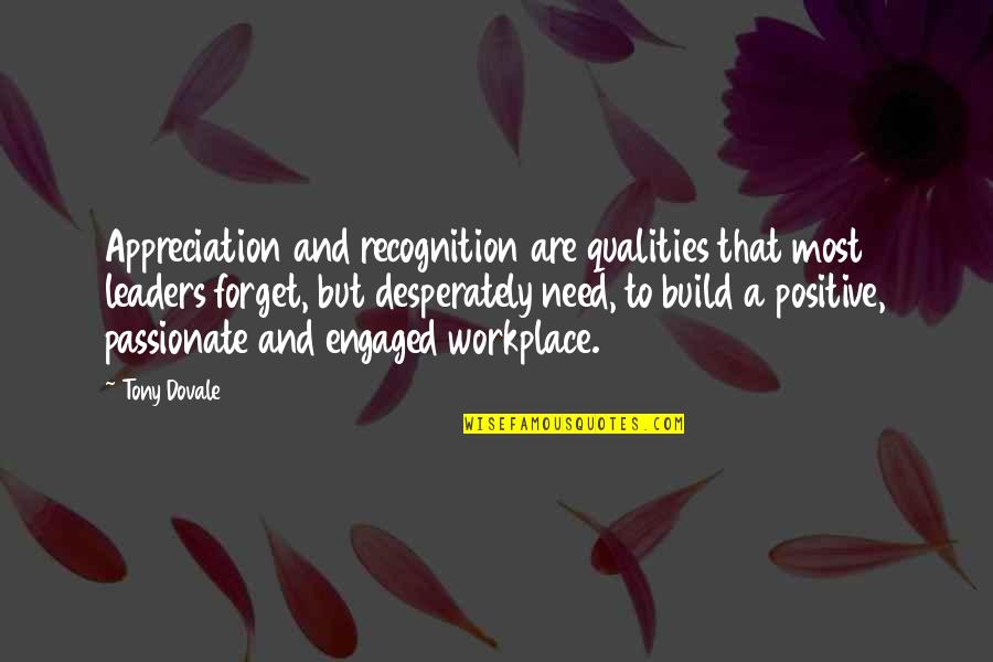 Leadership In The Workplace Quotes By Tony Dovale: Appreciation and recognition are qualities that most leaders