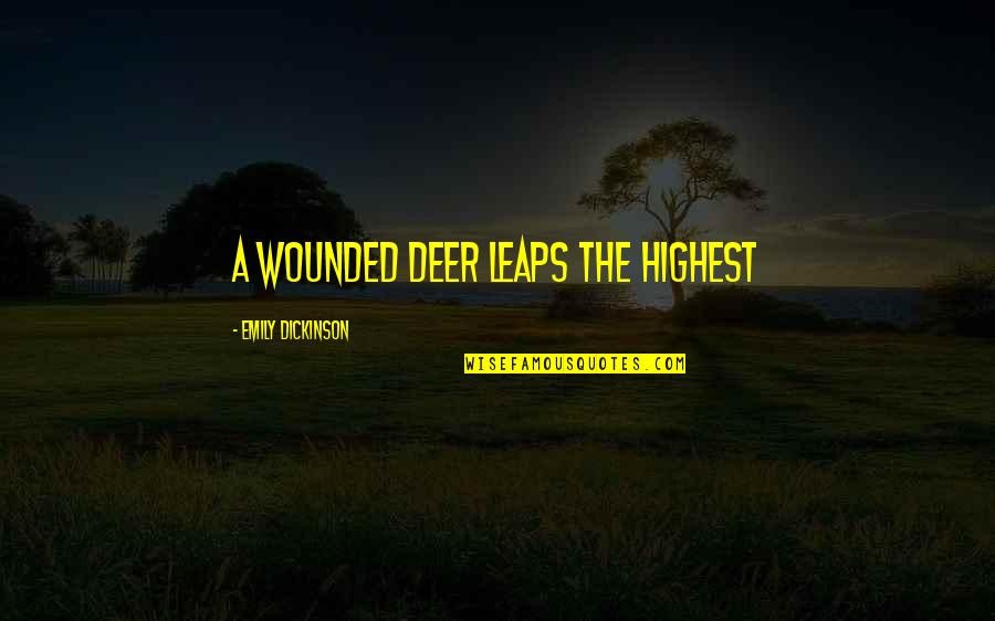 League Krav Maga Quotes By Emily Dickinson: A wounded deer leaps the highest