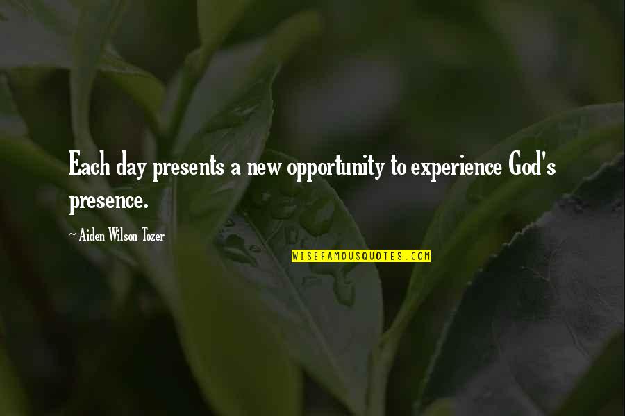 Leap Day Quotes By Aiden Wilson Tozer: Each day presents a new opportunity to experience