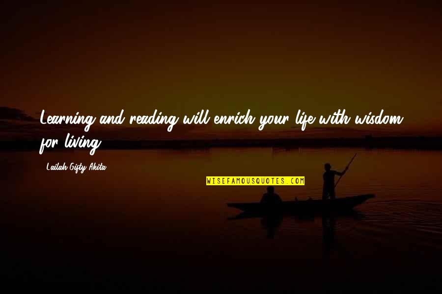 Learning From Books Quotes By Lailah Gifty Akita: Learning and reading will enrich your life with