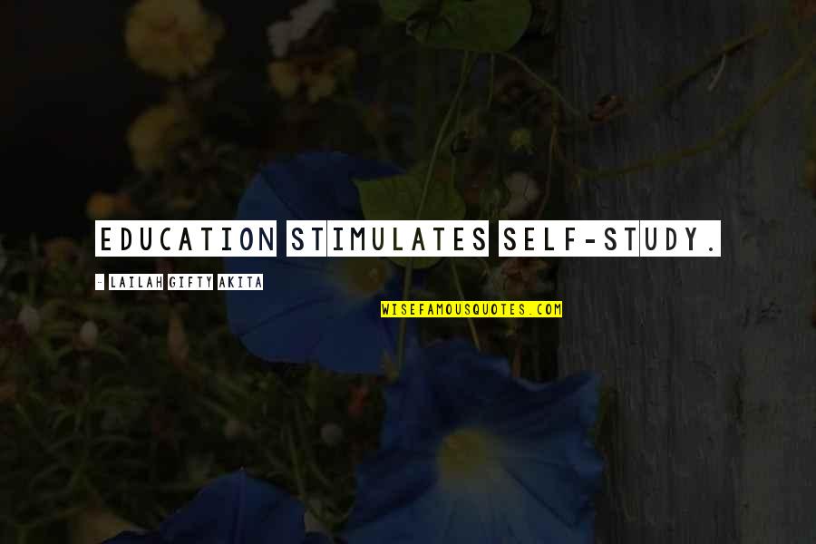 Learning Life Quotes By Lailah Gifty Akita: Education stimulates self-study.