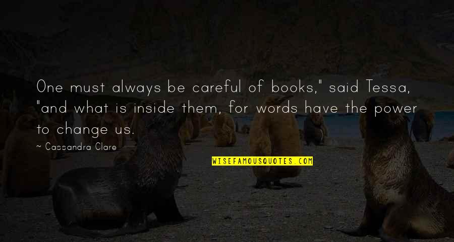 Learning Objective Quotes By Cassandra Clare: One must always be careful of books," said