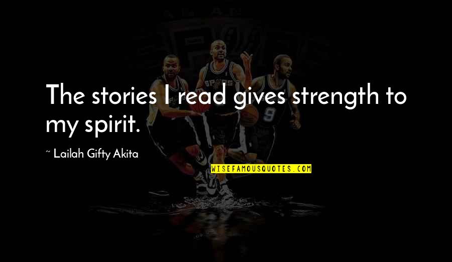 Learning Self Worth Quotes By Lailah Gifty Akita: The stories I read gives strength to my