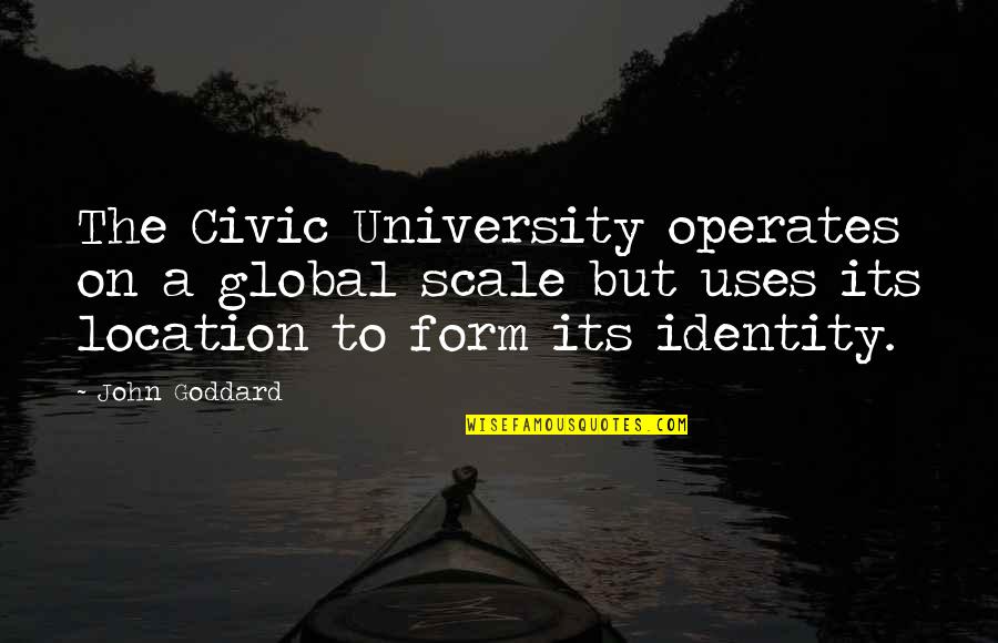 Learning Technology Quotes By John Goddard: The Civic University operates on a global scale