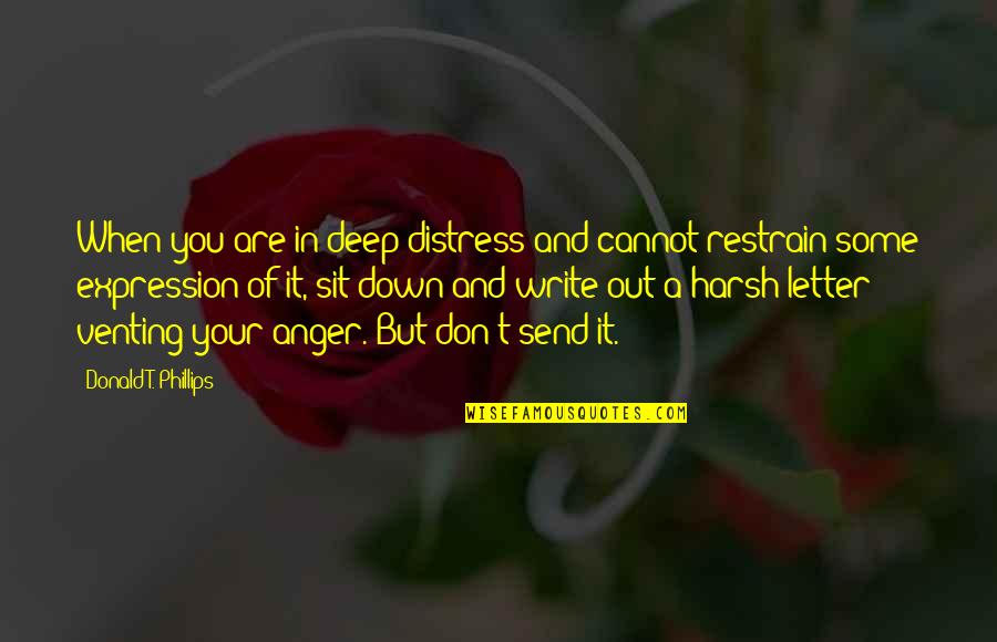 Leaving Boyfriend Quotes By Donald T. Phillips: When you are in deep distress and cannot