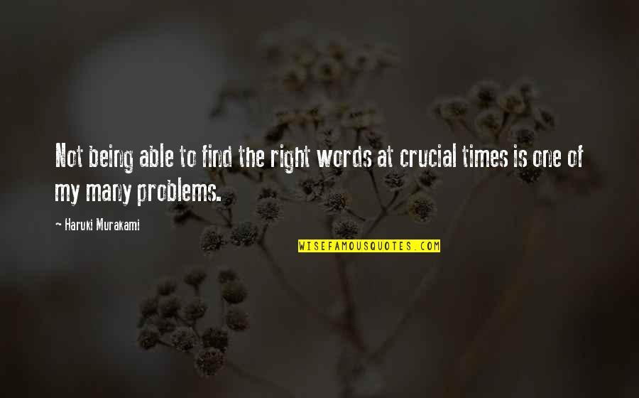 Leaving Out Of Town Quotes By Haruki Murakami: Not being able to find the right words