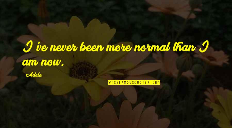 Leaving The Past Behind Love Quotes By Adele: I've never been more normal than I am