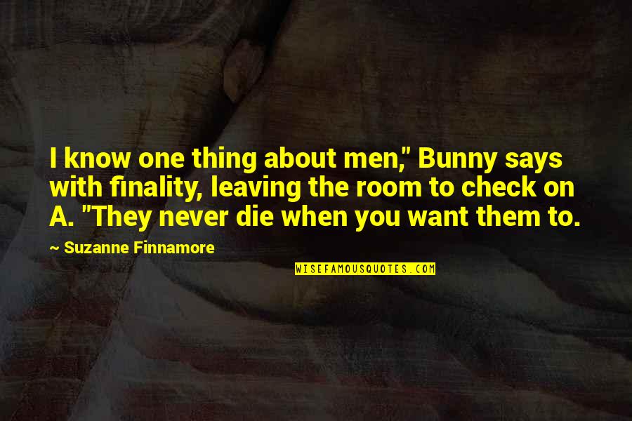 Leaving Your Marriage Quotes By Suzanne Finnamore: I know one thing about men," Bunny says