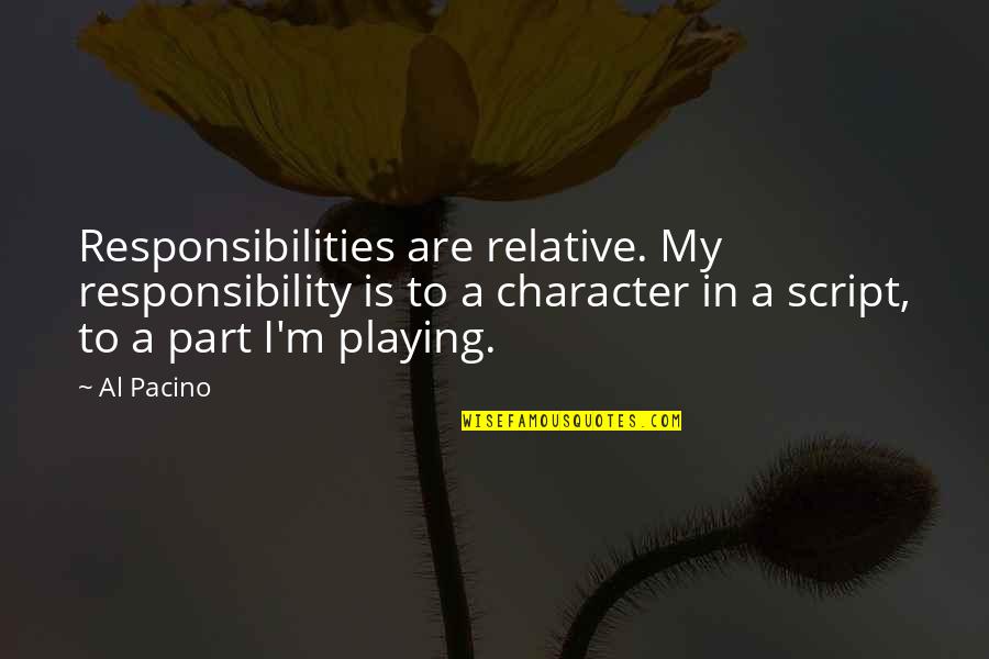 Lebahn Insurance Quotes By Al Pacino: Responsibilities are relative. My responsibility is to a