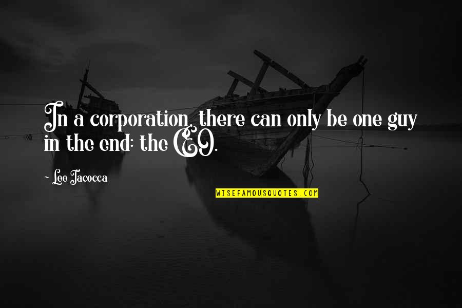 Lee Iacocca Quotes By Lee Iacocca: In a corporation, there can only be one