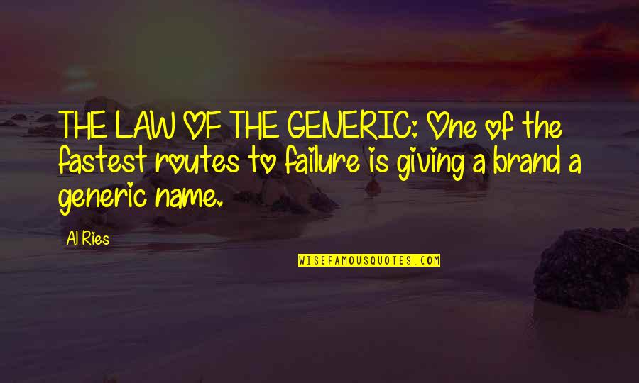 Left Right Left Movie Quotes By Al Ries: THE LAW OF THE GENERIC: One of the