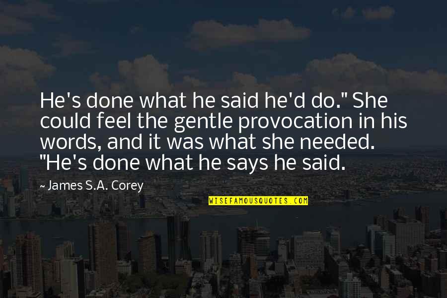 Leg Related Quotes By James S.A. Corey: He's done what he said he'd do." She