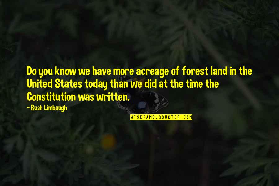 Legacy Hamilton Quote Quotes By Rush Limbaugh: Do you know we have more acreage of