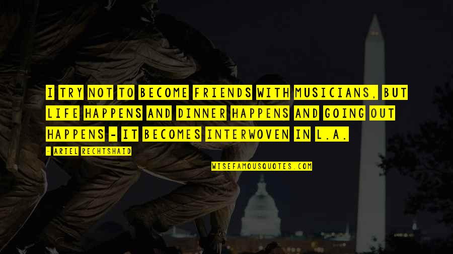 Legaturi De Familie Quotes By Ariel Rechtshaid: I try not to become friends with musicians,