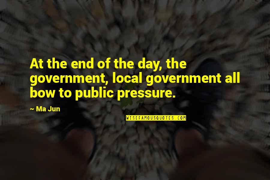 Legend Death Quotes By Ma Jun: At the end of the day, the government,