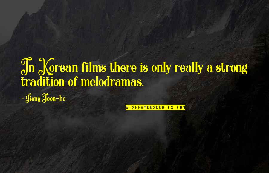 Leifer Neil Quotes By Bong Joon-ho: In Korean films there is only really a