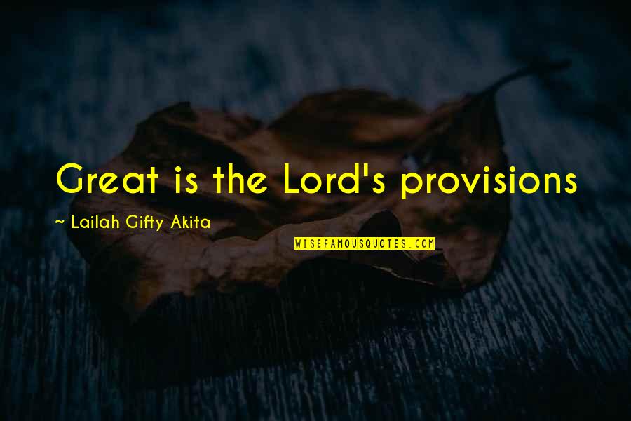 Leitheads Appliance Quotes By Lailah Gifty Akita: Great is the Lord's provisions