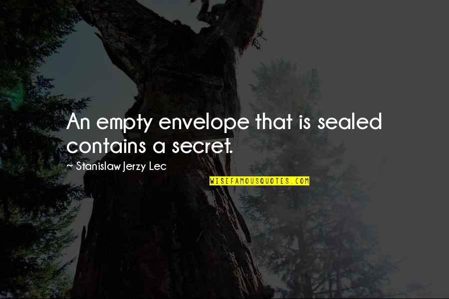 Lekcije Quotes By Stanislaw Jerzy Lec: An empty envelope that is sealed contains a