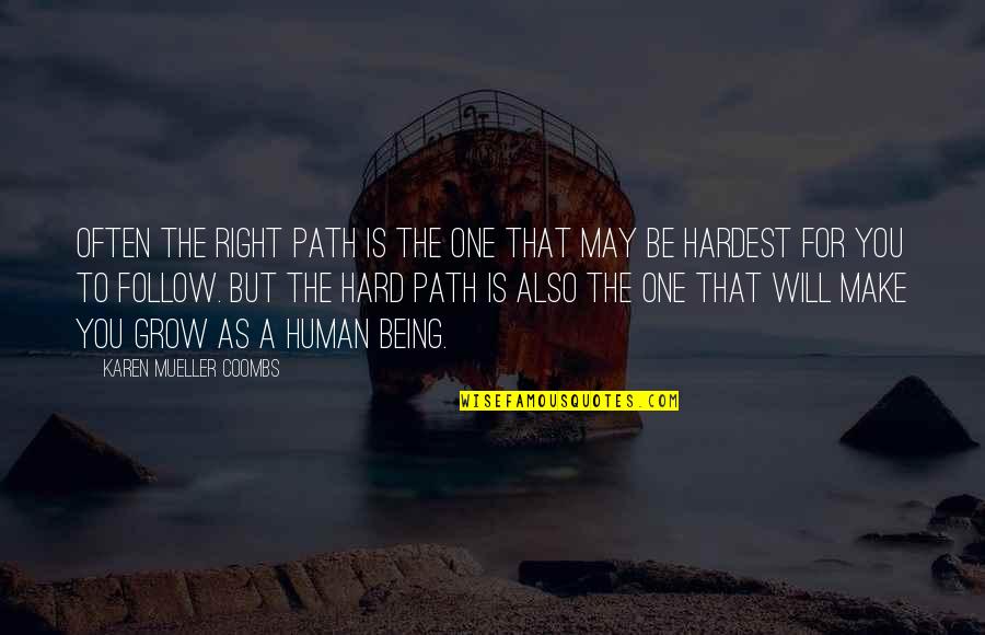 Lekker Dudu Quotes By Karen Mueller Coombs: Often the right path is the one that