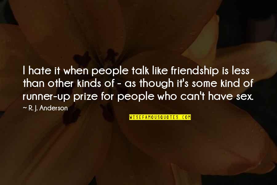 Lekkos Quotes By R. J. Anderson: I hate it when people talk like friendship