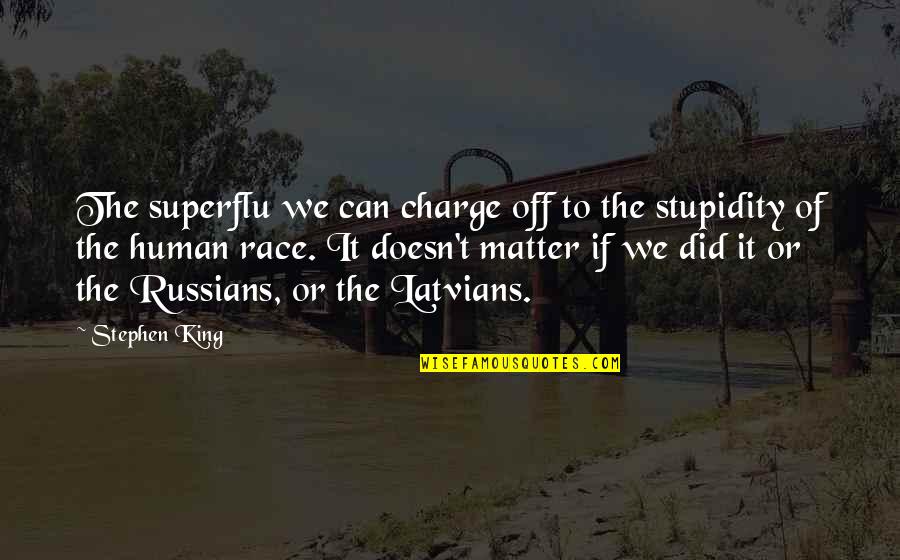 Lemaricus Quotes By Stephen King: The superflu we can charge off to the