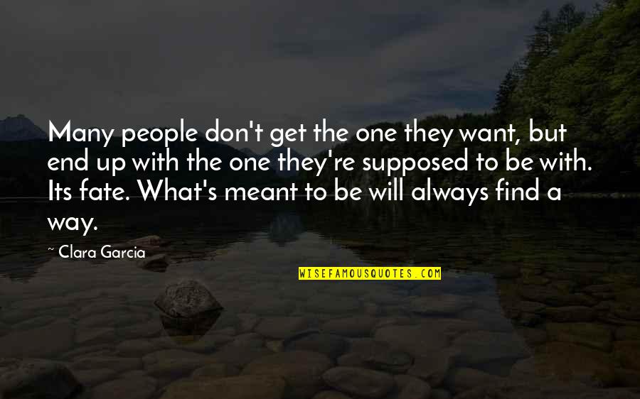 Lemee House Quotes By Clara Garcia: Many people don't get the one they want,