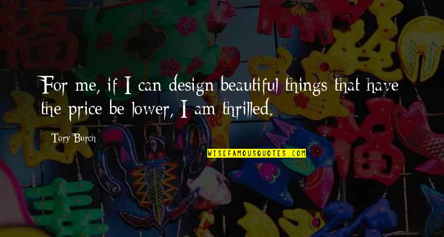 Lemmikkikauppa Quotes By Tory Burch: For me, if I can design beautiful things