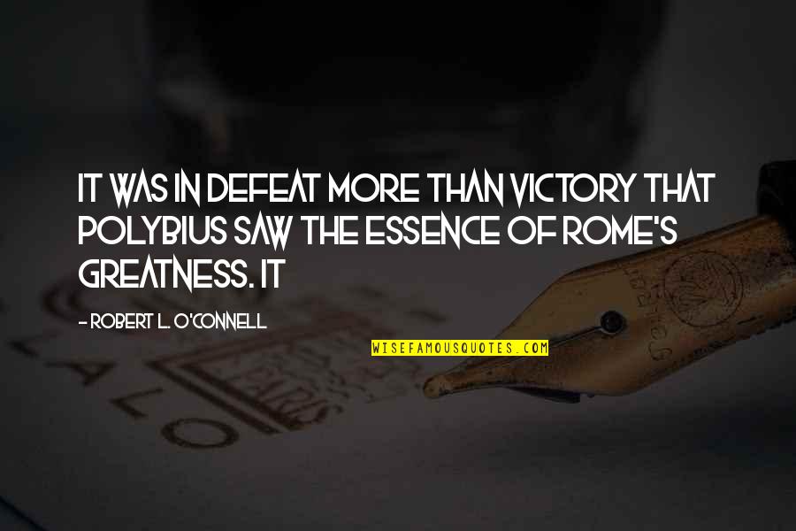 Lemon Tree Of Troy Quotes By Robert L. O'Connell: it was in defeat more than victory that