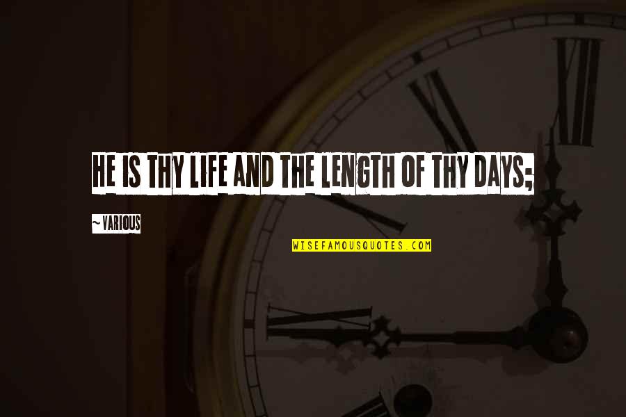 Length Of Life Quotes By Various: He is thy life and the length of