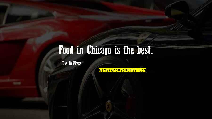 Lenschow Quotes By Lee DeWyze: Food in Chicago is the best.