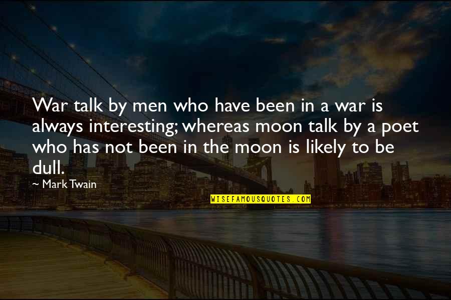 Lent From Pope Francis Quotes By Mark Twain: War talk by men who have been in