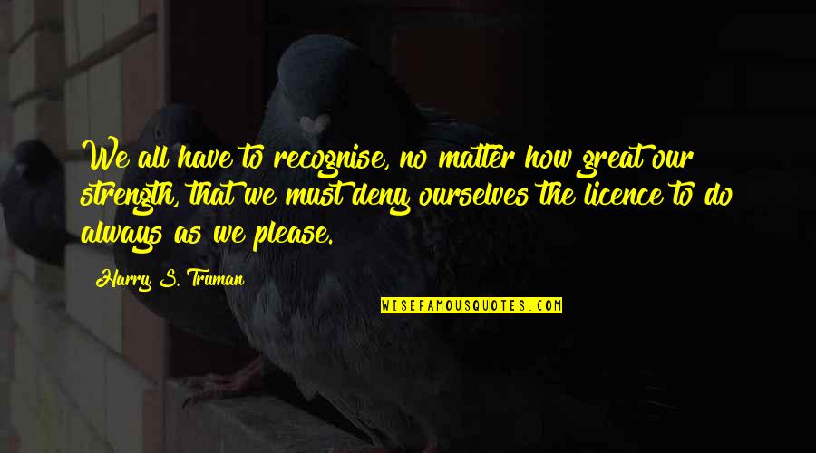 Lenten Season Bible Quotes By Harry S. Truman: We all have to recognise, no matter how