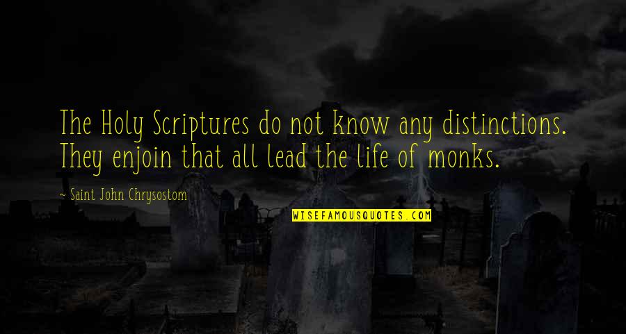 Leptoconnect Uk Quotes By Saint John Chrysostom: The Holy Scriptures do not know any distinctions.