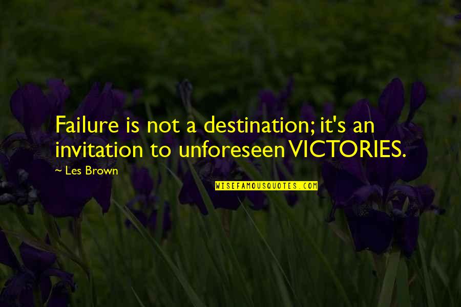 Les Brown's Quotes By Les Brown: Failure is not a destination; it's an invitation