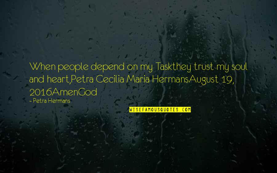 Les Miserables Short Summary Quotes By Petra Hermans: When people depend on my Taskthey trust my