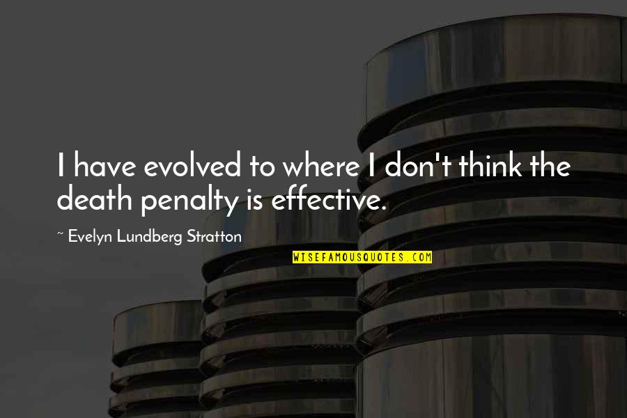 Lesliann Martinez Quotes By Evelyn Lundberg Stratton: I have evolved to where I don't think