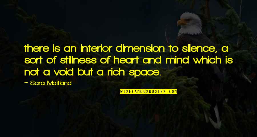 Leslie Desmond Quotes By Sara Maitland: there is an interior dimension to silence, a