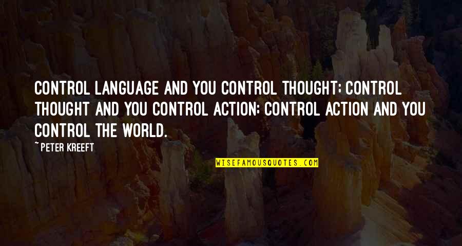 Leslie Frazier Quotes By Peter Kreeft: Control language and you control thought; control thought