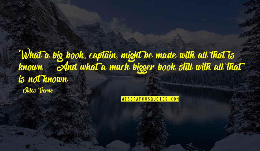 Lessya Quotes By Jules Verne: What a big book, captain, might be made