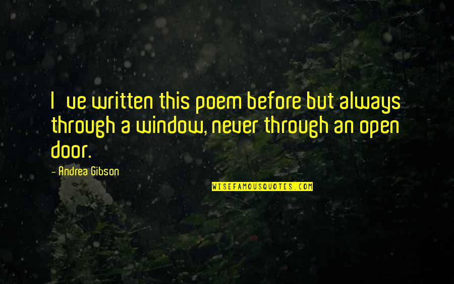 Lester Burnham Quotes By Andrea Gibson: I've written this poem before but always through