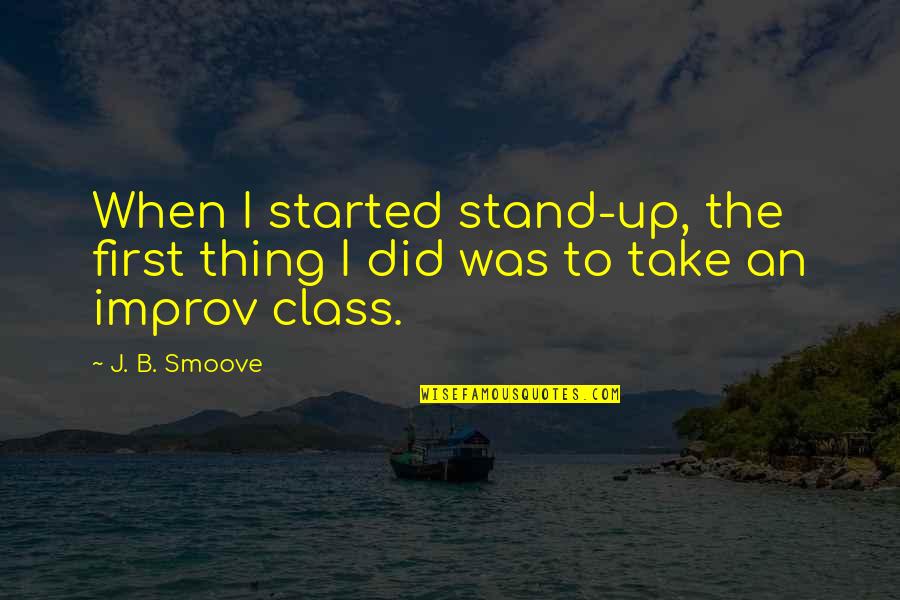 Let Go Of What You Love Quotes By J. B. Smoove: When I started stand-up, the first thing I