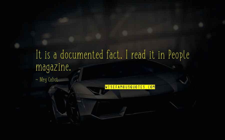 Lethbridge Canada Quotes By Meg Cabot: It is a documented fact. I read it