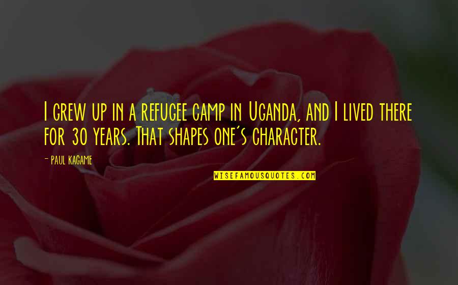 Lets Flip A Coin Quotes By Paul Kagame: I grew up in a refugee camp in