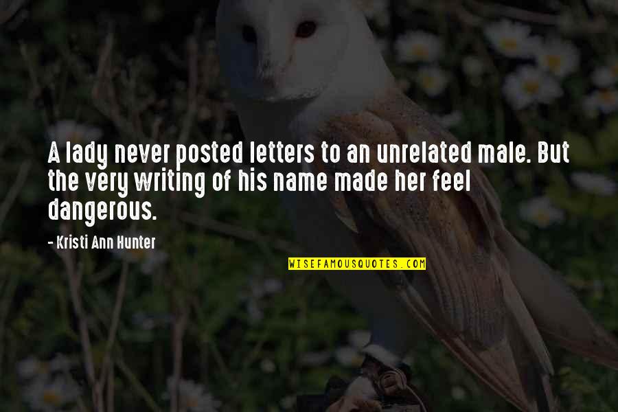 Letters In A Name Quotes By Kristi Ann Hunter: A lady never posted letters to an unrelated