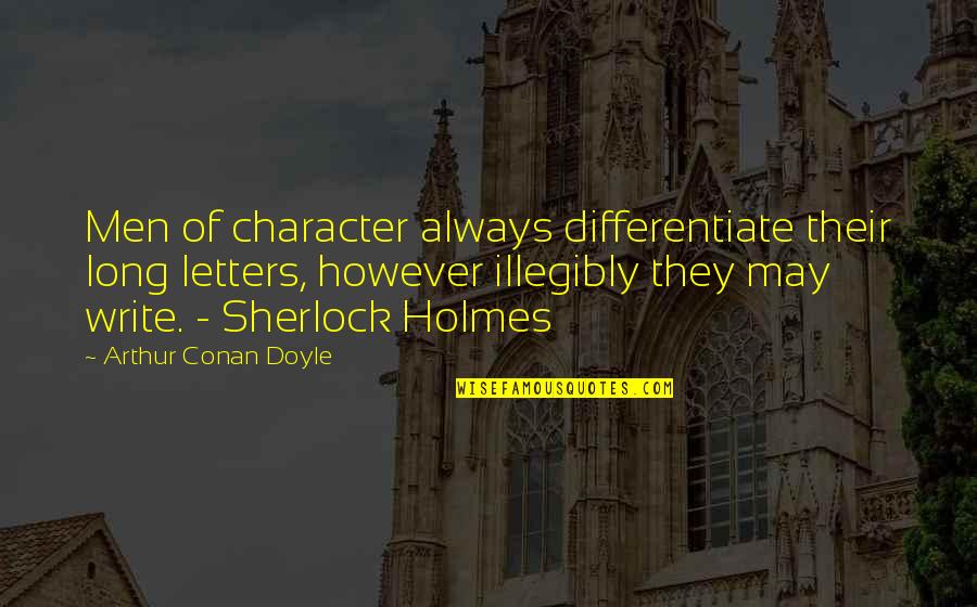 Letters Quotes By Arthur Conan Doyle: Men of character always differentiate their long letters,